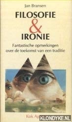 Filosofie en ironie fantastische opmerkingen over de toekomst van een traditie