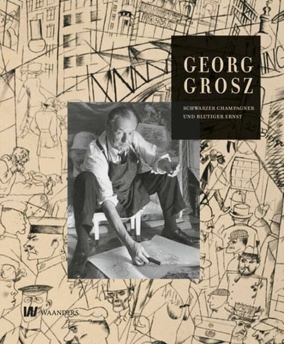 George Grosz Schwarzer Champagner und blutiger Ernst