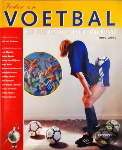 Ieder z'n voetbal het voetbal in de beeldende kunst, 1900-2000