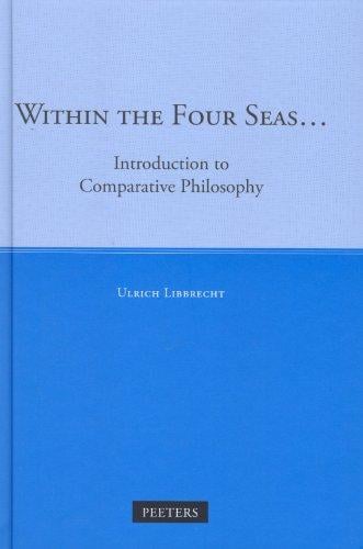 Within the four seas...: introduction to comparative philosophy