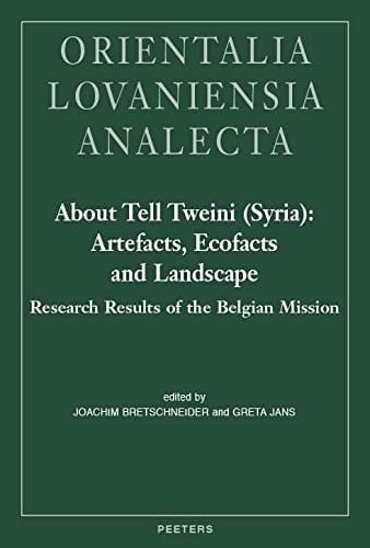 About Tell Tweini (Syria) Artefacts, Ecofacts and Landscape : Research Results of the Belgian Mission