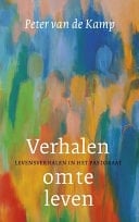 Verhalen om te leven levensverhalen in het pastoraat