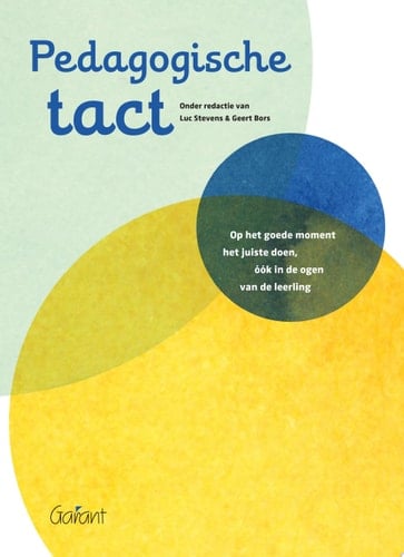 Pedagogische tact Op het goede moment het juiste doen, ook in de ogen van de leerling