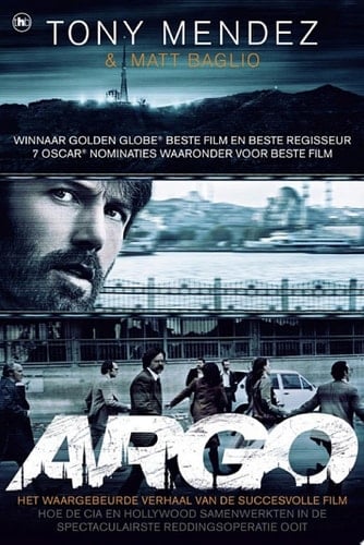 Argo hoe de CIA en Hollywood samenwerkten in de spectaculairste reddinsgoperatie ooit