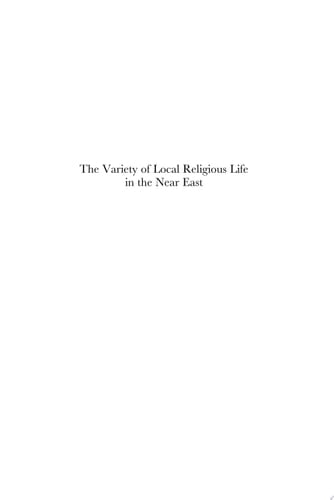 The Variety of Local Religious Life in the Near East In the Hellenistic and Roman Periods
