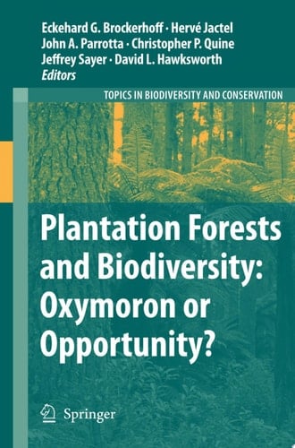 Plantation Forests and Biodiversity: Oxymoron or Opportunity?