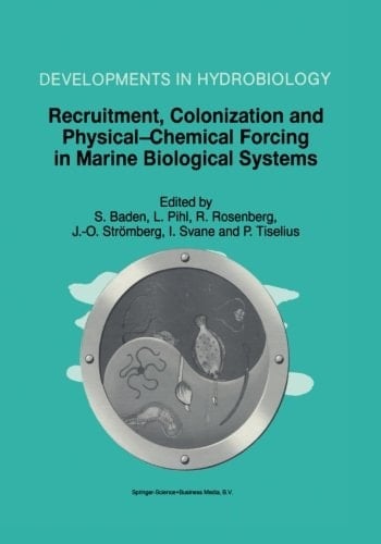 Recruitment, Colonization and Physical-Chemical Forcing in Marine Biological Systems Proceedings of the 32nd European Marine Biology Symposium, held in Lysekil, Sweden, 16–22 August 1997