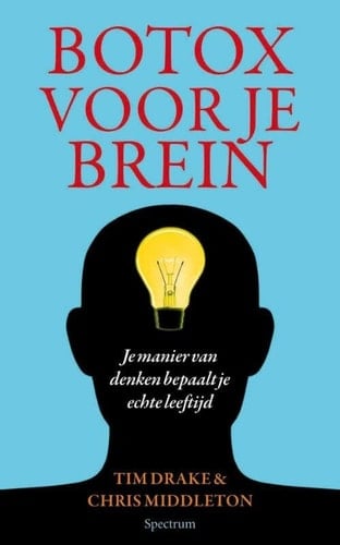 Botox voor je brein je manier van denken bepaalt je echte leeftijd