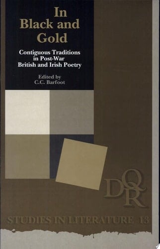 In Black and Gold Contiguous Traditions in Post-war British and Irish Poetry