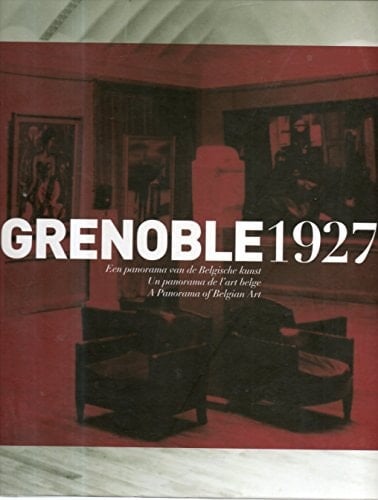 Grenoble 1927 a panorama of Belgian art