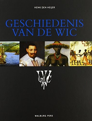 Geschiedenis van de WIC opkomst, bloei en ondergang