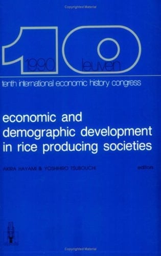 Economic and Demographic Development in Rice Producing Societies Session B-3 : 10th International Economic History Congress : Papers