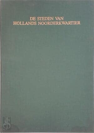 De steden van Hollands Noorderkwartier Alkmaar, Beverwijk, Edam, Enkhuizen, Grootebroek, Hoorn, Medemblik, Monnickendam, Purmerend