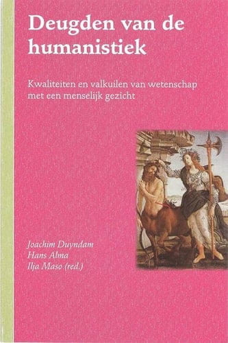 Deugden van de humanistiek kwaliteiten en valkuilen van de wetenschap met een menselijk gezicht