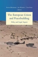 The European Union and Peacebuilding Policy and Legal Aspects
