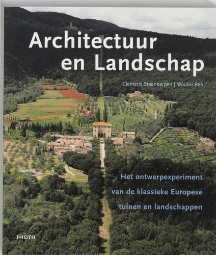 Architectuur en landschap het ontwerpexperiment van de klassieke Europese tuinen en landschappen