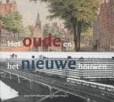 Het oude en het nieuwe bouwen Amsterdam, de markt en de woningbouw