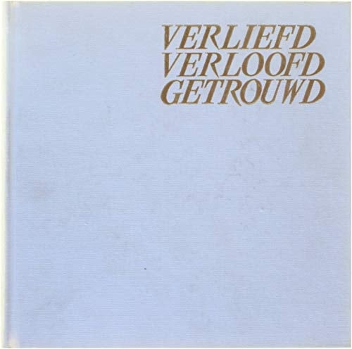 Verliefd, verloofd, getrouwd huwelijksgebruiken in Vlaanderen en Wallonië vroeger en nu