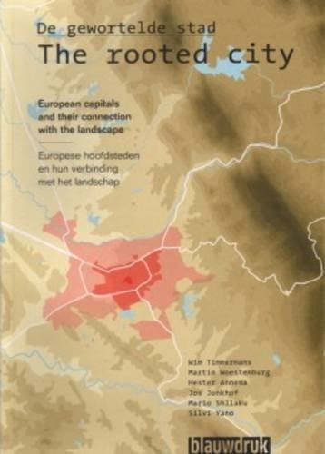 De Gewortelde Stad Europese Hoofdsteden en Hun Verbinding Met Het Landschap