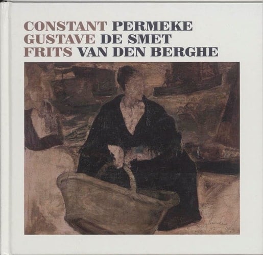 Constant Permeke, Gustave de Smet, Frits van den Berghe alle werken uit het Koninklijk Museum voor Schone Kunsten Antwerpen