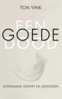 Een goede dood Euthanasie gewikt en gewogen