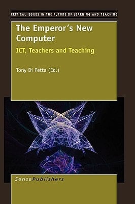The Emperor's New Computer ICT, Teachers and Teaching