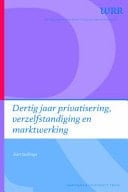 Dertig jaar privatisering, verzelfstandiging en marktwerking