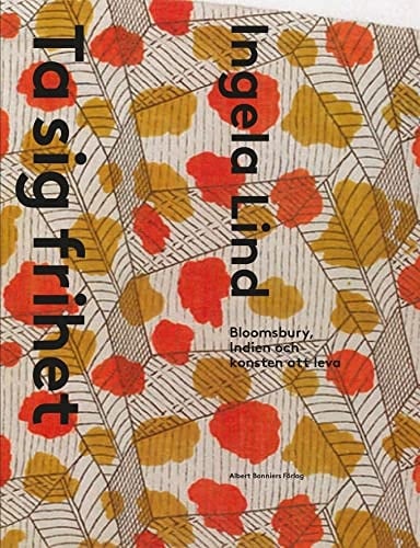 Ta sig frihet Bloomsbury, Indien och konsten att leva