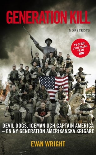 Generation kill Devil Dogs, Iceman och captain Amerika : en ny generation amerikanska krigare