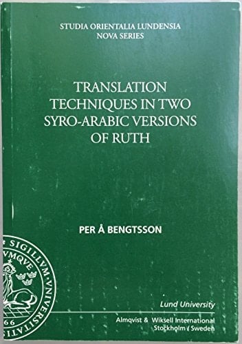 Translation Techniques in Two Syro-Arabic Versions of Ruth (Studia Orientalia Lundensia, Nova Series)