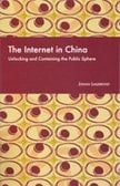 The Internet in China Unlocking and Containing the Public Sphere