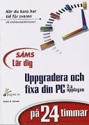 Lär dig uppgradera och fixa din PC på 24 timmar