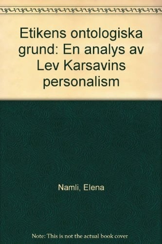 Etikens ontologiska grund en analys av Lev Karsavins personalism