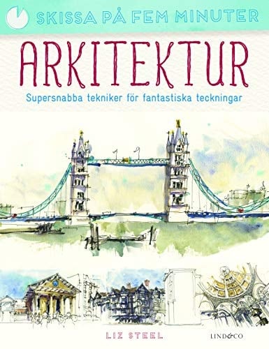 Skissa på fem minuter : Arkitektur