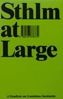 Sthlm at large handbok om framtidens Stockholm