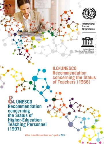 The ILO/UNESCO Recommendation concerning the Status of Teachers (1966) and The UNESCO Recommendation concerning the Status of Higher-Education Teaching Personnel (1997)
