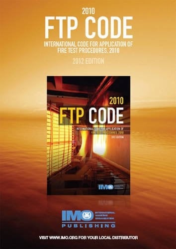 FTP Code 2010: International Code for Application of Fire Test Procedures, 2012 Edition