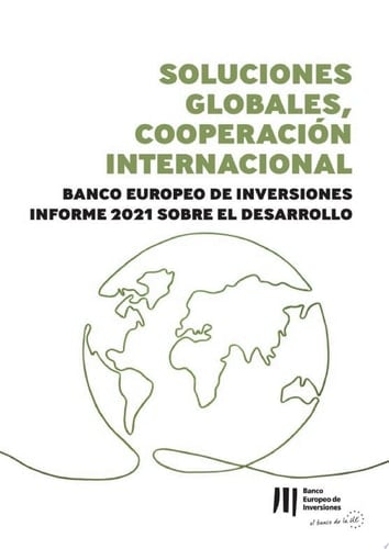 Soluciones globales, Asociaciones internacionales Informe sobre el desarrollo del Banco Europeo de Inversiones de 2021