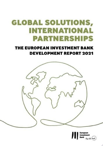 Global Solutions, International Partnerships The European Investment Bank Development Report 2021