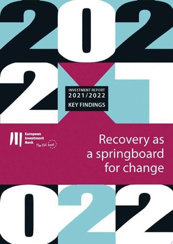 EIB Investment Report 2021/2022 - Key findings Recovery as a springboard for change
