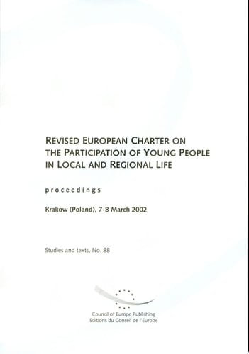 Revised European Charter on the Participation of Young People in Local and Regional Life Proceedings, Krakow (Poland), 7-8 March 2002