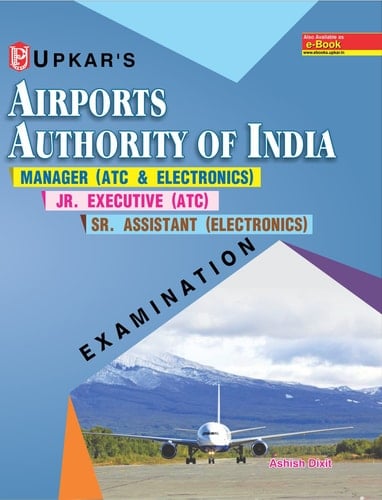Upkar's Airports Authority of India Manager (ATC & Electronics), Jr. Executive (ATC), Sr. Assistant (electronics) Examination (synposis, Multiple Choice Questions and Their Explanatory Notes)