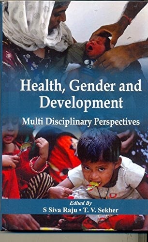 Health, Gender, and Development Multi Disciplinary Perspectives