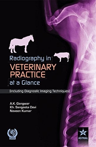 Radiography in Veterinary Practice at a Glance Including Diagnostic Imaging Techniques