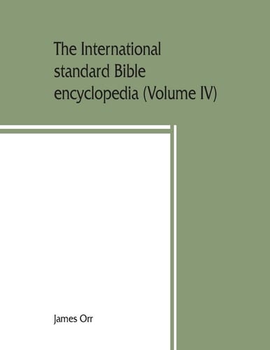 The International Standard Bible Encyclopedia (Volume IV) Naarah - Socho