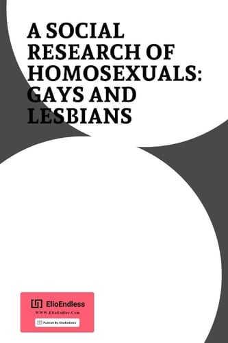 A SOCIAL Research OF HOMOSEXUALS Gays and Lesbians
