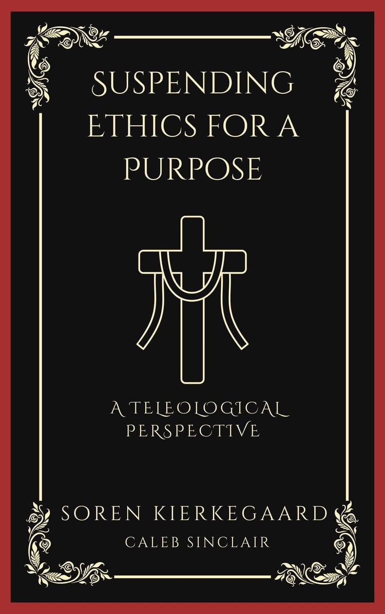 Suspending Ethics for a Purpose: A Teleological Perspective (Grapevine Press)