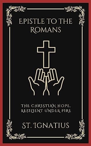 Epistle to the Romans: The Christian Hope, Resilient Under Fire (Grapevine Press)