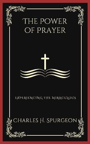 The Power of Prayer: Experiencing the Miraculous (Grapevine Press)
