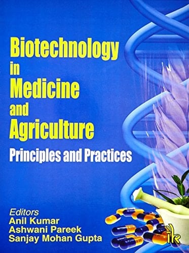 Biotechnology in Medicine and Agriculture Principles and Practice